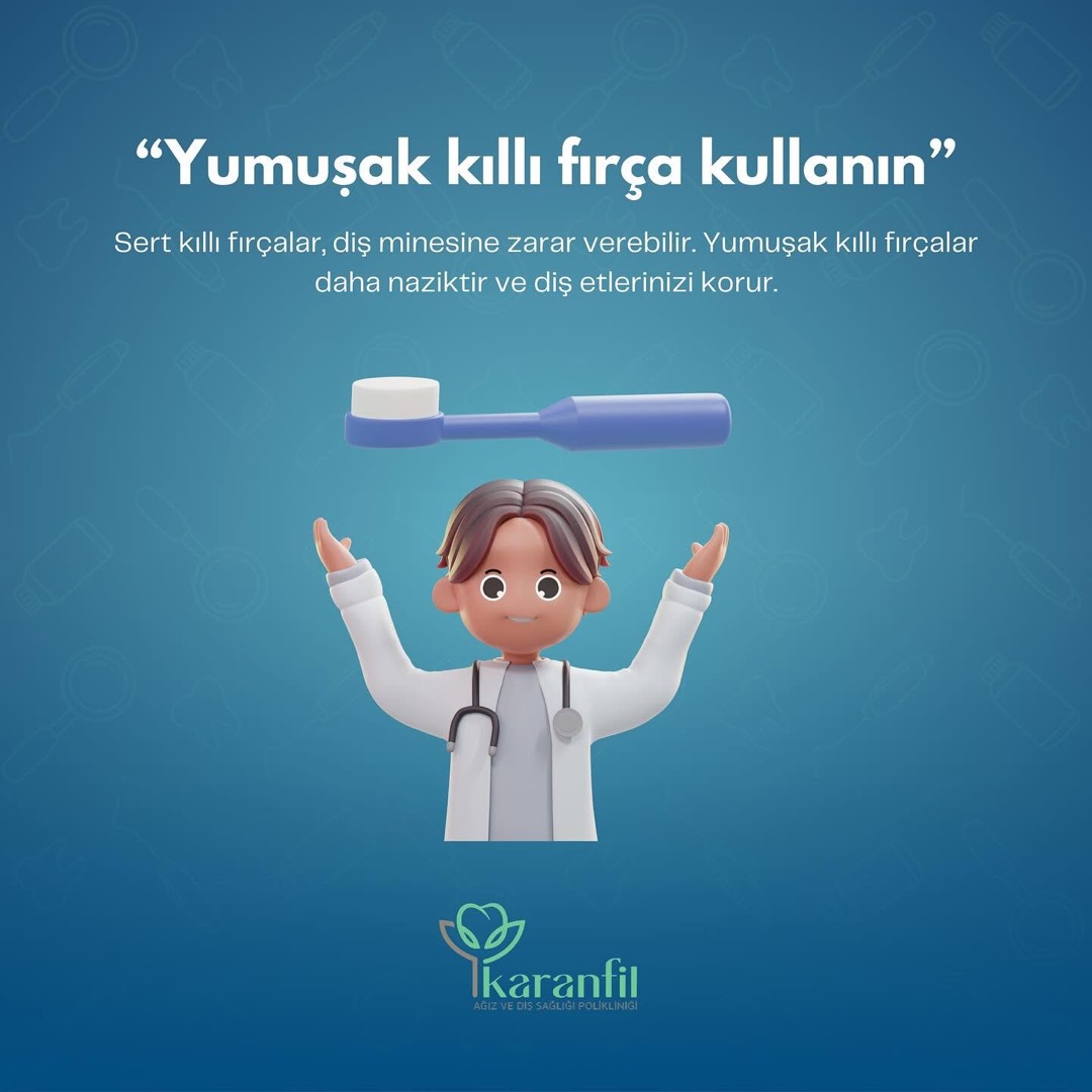 İpucu: Yumuşak kıllı diş fırçası kullanın
